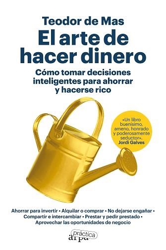 ARTE DE HACER DINERO, EL. CÓMO TOMAR DECISIONES INTELIGENTES PARA AHORRAR Y HACER | 9788419662200 | DE MAS, TEODOR | Llibreria Aqualata | Comprar llibres en català i castellà online | Comprar llibres Igualada