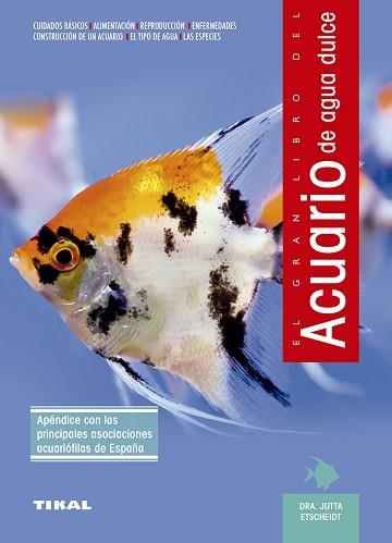 ACUARIO DE AGUA DULCE | 9788430587735 | ETSCHEIDT, JUTTA | Llibreria Aqualata | Comprar llibres en català i castellà online | Comprar llibres Igualada