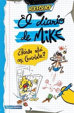 DIARIO DE MIKE, EL. ¿DÓNDE ESTÁ MI CHOCOLATE? | 9788427051461 | MIKECRACK | Llibreria Aqualata | Comprar libros en catalán y castellano online | Comprar libros Igualada