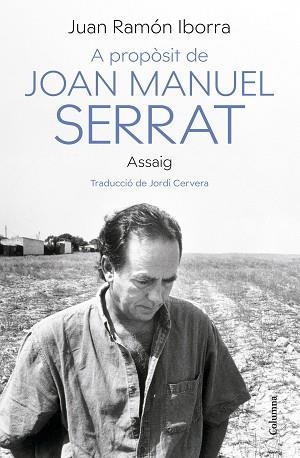 A PROPÒSIT DE JOAN MANUEL SERRAT | 9788466430500 | IBORRA, JUAN RAMÓN | Llibreria Aqualata | Comprar llibres en català i castellà online | Comprar llibres Igualada