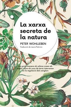 XARXA SECRETA DE LA NATURA, LA | 9788413562872 | WOHLLEBEN, PETER | Llibreria Aqualata | Comprar libros en catalán y castellano online | Comprar libros Igualada