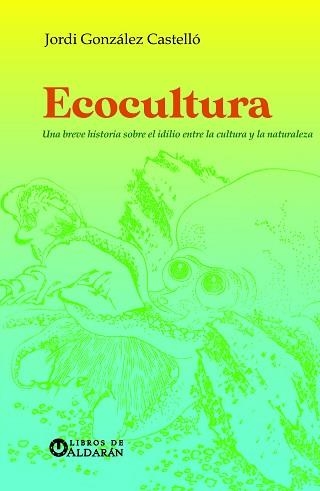 ECOCULTURA | 9788412646115 | GONZÁLEZ CASTELLÓ, JORDI | Llibreria Aqualata | Comprar llibres en català i castellà online | Comprar llibres Igualada