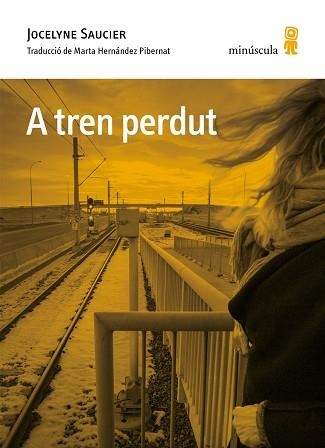 A TREN PERDUT | 9788412662016 | SAUCIER, JOCELYNE | Llibreria Aqualata | Comprar llibres en català i castellà online | Comprar llibres Igualada