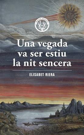 UNA VEGADA VA SER ESTIU LA NIT SENCERA | 9788412662467 | RIERA, ELISABET | Llibreria Aqualata | Comprar llibres en català i castellà online | Comprar llibres Igualada