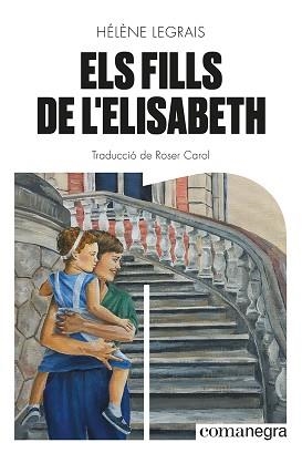 FILLS DE L'ELISABETH, ELS | 9788419590428 | LEGRAIS, HÉLÈNE | Llibreria Aqualata | Comprar llibres en català i castellà online | Comprar llibres Igualada