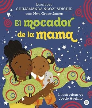 MOCADOR DE LA MAMA, EL | 9788413895086 | NGOZI ADICHIE, CHIMAMANDA | Llibreria Aqualata | Comprar libros en catalán y castellano online | Comprar libros Igualada