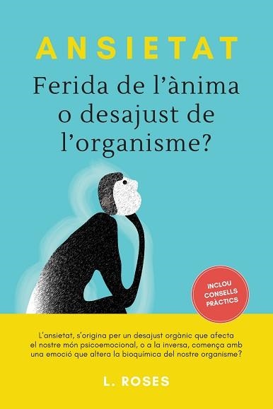 ANSIETAT, FERIDA DE L'ÀNIMA O DESAJUST DE L'ORGANISME? | 9788415003007 | ROSES, L. | Llibreria Aqualata | Comprar llibres en català i castellà online | Comprar llibres Igualada