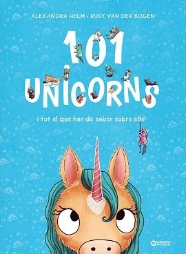 101 UNICORNS I TOT EL QUE HAS DE SABER SOBRE ELLS | 9788448959524 | VAN DER BOGEN, RUBY | Llibreria Aqualata | Comprar llibres en català i castellà online | Comprar llibres Igualada