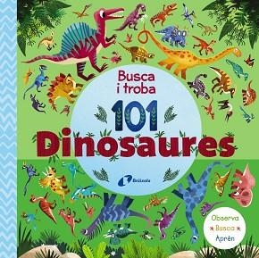 BUSCA I TROBA 101 DINOSAURES | 9788413492667 | VARIOS AUTORES | Llibreria Aqualata | Comprar llibres en català i castellà online | Comprar llibres Igualada