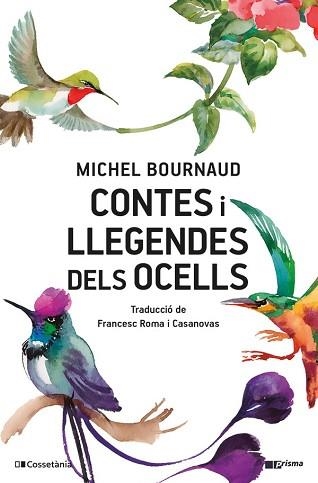 CONTES I LLEGENDES DELS OCELLS | 9788413563039 | BOURNAUD, MICHEL | Llibreria Aqualata | Comprar llibres en català i castellà online | Comprar llibres Igualada