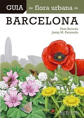 GUIA DE FLORA URBANA DE BARCELONA | 9788413563015 | PANAREDA CLOPÉS, JOSEP M. / BARNOLA ECHENIQUE, PERE | Llibreria Aqualata | Comprar llibres en català i castellà online | Comprar llibres Igualada