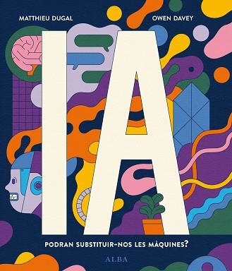 IA. PODRAN SUBSTITUIR-NOS LES MÀQUINES? | 9788411780148 | DUGAL, MATTHIEU | Llibreria Aqualata | Comprar llibres en català i castellà online | Comprar llibres Igualada