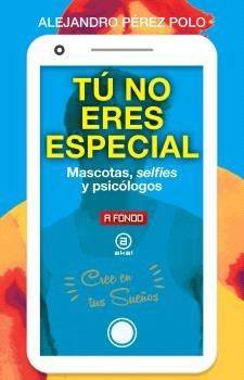 TÚ NO ERES ESPECIAL | 9788446054504 | PEREZ POLO, ALEJANDRO | Llibreria Aqualata | Comprar llibres en català i castellà online | Comprar llibres Igualada