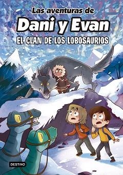 AVENTURAS DE DANI Y EVAN 8, LAS. EL CLAN DE LOS LOBOSAURIOS | 9788408277316 | LAS AVENTURAS DE DANI Y EVAN | Llibreria Aqualata | Comprar llibres en català i castellà online | Comprar llibres Igualada