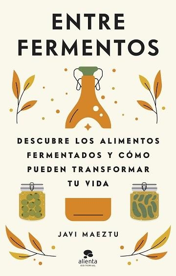 ENTRE FERMENTOS | 9788413442723 | MAEZTU, JAVI | Llibreria Aqualata | Comprar llibres en català i castellà online | Comprar llibres Igualada