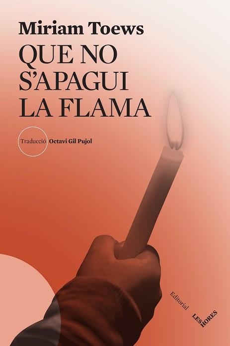 QUE NO S'APAGUI LA FLAMA | 9788412639469 | TOEWS, MIRIAM | Llibreria Aqualata | Comprar llibres en català i castellà online | Comprar llibres Igualada