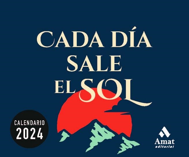 2024 CALENDARIO CADA DÍA SALE EL SOL | 9788419870001 | AMAT EDITORIAL | Llibreria Aqualata | Comprar llibres en català i castellà online | Comprar llibres Igualada