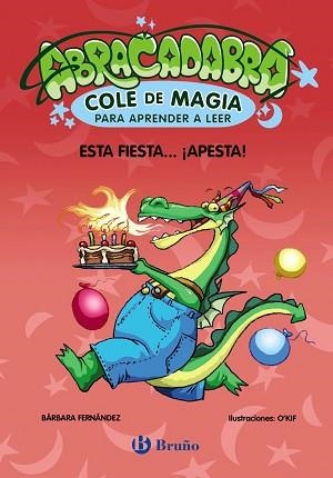 ABRACADABRA, COLE DE MAGIA PARA APRENDER A LEER, 1. ESTA FIESTA... ¡APESTA! | 9788469669044 | FERNÁNDEZ, BÁRBARA | Llibreria Aqualata | Comprar libros en catalán y castellano online | Comprar libros Igualada