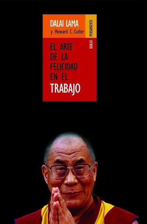 ARTE DE LA FELICIDAD EN EL TRABAJO, EL (PENSAMIENTO 1) | 9788493407209 | DALAI LAMA/CUTLER | Llibreria Aqualata | Comprar llibres en català i castellà online | Comprar llibres Igualada