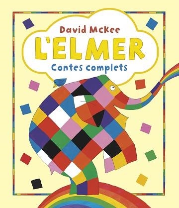 ELMER, L'. RECOPILATORI DE CONTES - L'ELMER. CONTES COMPLETS | 9788448865627 | MCKEE, DAVID | Llibreria Aqualata | Comprar llibres en català i castellà online | Comprar llibres Igualada