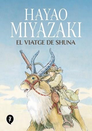 VIATGE DE SHUNA, EL | 9788419409263 | MIYAZAKI, HAYAO | Llibreria Aqualata | Comprar llibres en català i castellà online | Comprar llibres Igualada