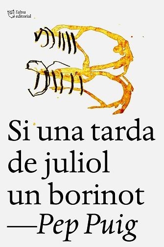 SI UNA TARDA DE JULIOL UN BORINOT | 9788412722758 | PUIG, PEP | Llibreria Aqualata | Comprar llibres en català i castellà online | Comprar llibres Igualada