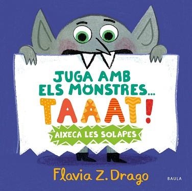 JUGA AMB ELS MONSTRES... TAAAT! | 9788447951444 | ZORRILLA DRAGO, FLAVIA | Llibreria Aqualata | Comprar llibres en català i castellà online | Comprar llibres Igualada