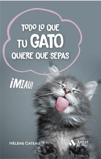 TODO LO QUE TU GATO QUIERE QUE SEPAS | 9788419341860 | GATEAU, HÉLÈNE | Llibreria Aqualata | Comprar llibres en català i castellà online | Comprar llibres Igualada