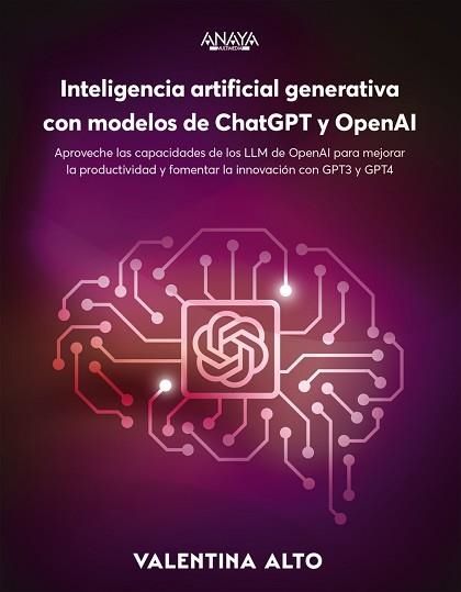 INTELIGENCIA ARTIFICIAL GENERATIVA CON MODELOS DE CHATGPT Y OPENAI | 9788441548961 | ALTO, VALENTINA | Llibreria Aqualata | Comprar llibres en català i castellà online | Comprar llibres Igualada