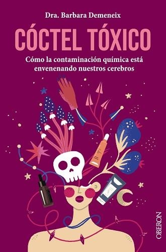 CÓCTEL TÓXICO: CÓMO LA CONTAMINACIÓN QUÍMICA ESTÁ ENVENENANDO NUESTROS CEREBROS | 9788441548756 | DEMENEIX, BARBARA | Llibreria Aqualata | Comprar llibres en català i castellà online | Comprar llibres Igualada