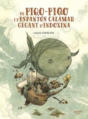 EN PIQO-PIQO I L’ESPANTÓS CALAMAR GEGANT D’INDOXINA | 9788418909825 | FERREYRA, LUCAS | Llibreria Aqualata | Comprar llibres en català i castellà online | Comprar llibres Igualada