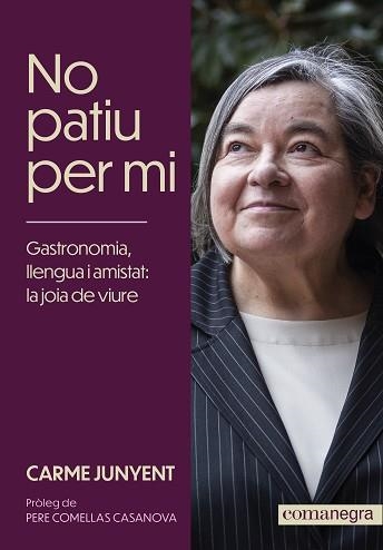 NO PATIU PER MI | 9788419590572 | JUNYENT, CARME | Llibreria Aqualata | Comprar llibres en català i castellà online | Comprar llibres Igualada