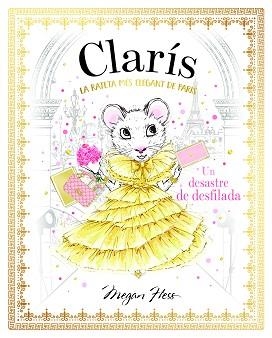 CLARÍS 2. LA RATETA MÉS ELEGANT DE PARÍS. UN DESASTRE DE DESFILADA | 9788468363899 | HESS, MEGAN | Llibreria Aqualata | Comprar llibres en català i castellà online | Comprar llibres Igualada