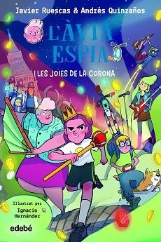 ÀVIA ESPIA I LES JOIES DE LA CORONA, L' | 9788468362496 | RUESCAS, JAVIER / QUINZAÑOS, ANDRÉS | Llibreria Aqualata | Comprar llibres en català i castellà online | Comprar llibres Igualada