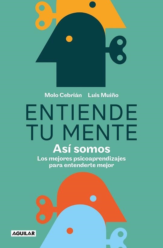 ENTIENDE TU MENTE. ASÍ SOMOS | 9788403523876 | CEBRIÁN, MOLO / MUIÑO, LUIS | Llibreria Aqualata | Comprar llibres en català i castellà online | Comprar llibres Igualada