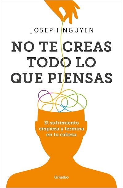 NO TE CREAS TODO LO QUE PIENSAS | 9788425366215 | NGUYEN, JOSEPH | Llibreria Aqualata | Comprar libros en catalán y castellano online | Comprar libros Igualada