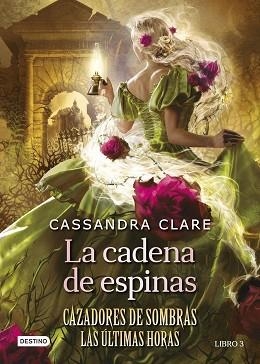 CAZADORES DE SOMBRAS. LAS ÚLTIMAS HORAS 3. LA CADENA DE ESPINAS | 9788408278795 | CLARE, CASSANDRA | Llibreria Aqualata | Comprar llibres en català i castellà online | Comprar llibres Igualada