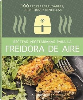 RECETAS VEGETARIANAS CON FREIDORA DE AIRE | 9788411540346 | ANDERSON, MICHELLE | Llibreria Aqualata | Comprar llibres en català i castellà online | Comprar llibres Igualada