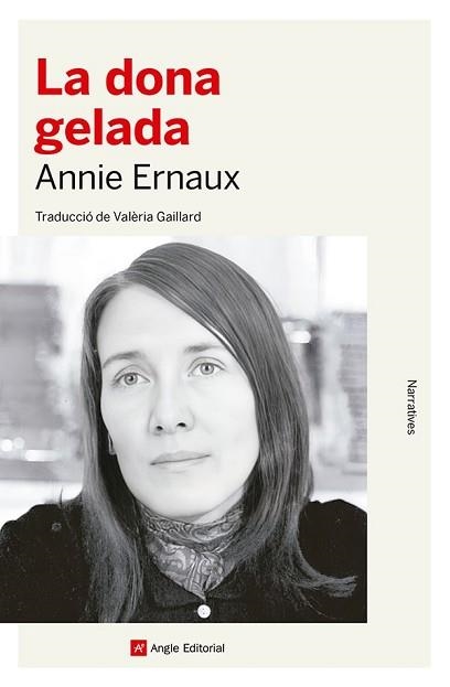 DONA GELADA, LA | 9788419017826 | ERNAUX, ANNIE | Llibreria Aqualata | Comprar libros en catalán y castellano online | Comprar libros Igualada