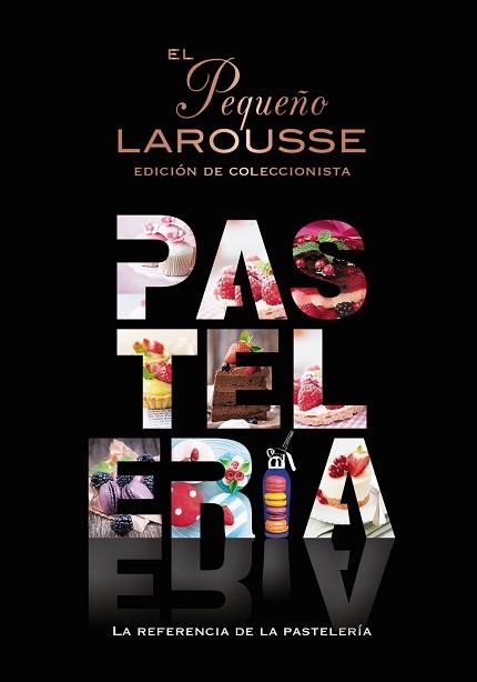 PEQUEÑO LAROUSSE DE LA PASTELERÍA, EL | 9788419739124 | ÉDITIONS LAROUSSE | Llibreria Aqualata | Comprar llibres en català i castellà online | Comprar llibres Igualada