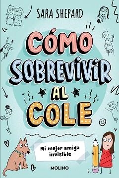 CÓMO SOBREVIVIR AL COLE 1. MI MEJOR AMIGA INVISIBLE | 9788427237070 | SHEPARD, SARA | Llibreria Aqualata | Comprar llibres en català i castellà online | Comprar llibres Igualada