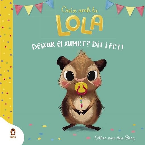 DEIXAR EL XUMET? DIT I FET! (CREIX AMB LA LOLA) | 9788418817915 | VAN DEN BERG, ESTHER | Llibreria Aqualata | Comprar llibres en català i castellà online | Comprar llibres Igualada