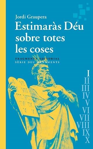 ESTIMARÀS DÉU SOBRE TOTES LES COSES | 9788417796891 | GRAUPERA, JORDI | Llibreria Aqualata | Comprar llibres en català i castellà online | Comprar llibres Igualada