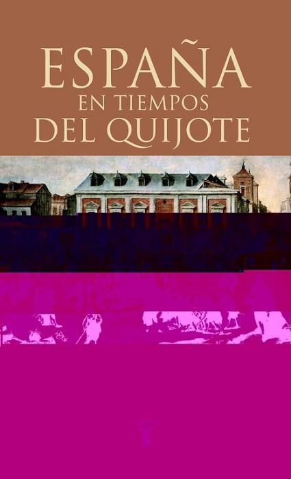 ESPAÑA EN TIEMPOS DEL QUIJOTE | 9788430605576 | FERROS, ANTONIO / GELABERT, JUAN | Llibreria Aqualata | Comprar llibres en català i castellà online | Comprar llibres Igualada