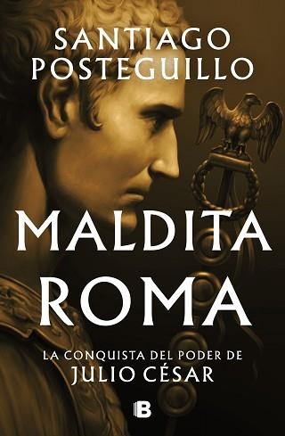 MALDITA ROMA (SERIE JULIO CÉSAR 2) | 9788466676564 | POSTEGUILLO, SANTIAGO | Llibreria Aqualata | Comprar libros en catalán y castellano online | Comprar libros Igualada