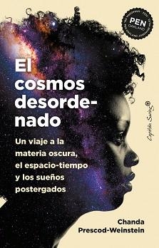 COSMOS DESORDENADO, EL | 9788412708509 | PRESCOD-WEINSTEIN, CHANDA | Llibreria Aqualata | Comprar llibres en català i castellà online | Comprar llibres Igualada