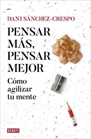 PENSAR MÁS, PENSAR MEJOR | 9788419642837 | SÁNCHEZ-CRESPO, DANI | Llibreria Aqualata | Comprar llibres en català i castellà online | Comprar llibres Igualada