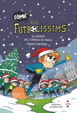 FUTBOLÍSSISMS, ELS. EL MISTERI DEL TORNEIG DE NADAL | 9788466156431 | SANTIAGO, ROBERTO | Llibreria Aqualata | Comprar libros en catalán y castellano online | Comprar libros Igualada