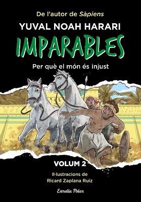 IMPARABLES 2. PER QUÈ EL MÓN ÉS INJUST | 9788413896779 | NOAH HARARI, YUVAL | Llibreria Aqualata | Comprar llibres en català i castellà online | Comprar llibres Igualada