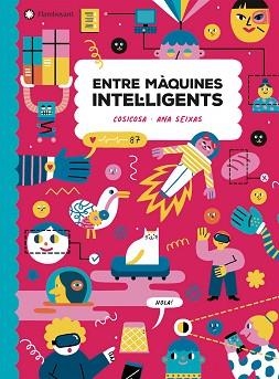 ENTRE MÀQUINES INTEL·LIGENTS | 9788418304248 | COSICOSA | Llibreria Aqualata | Comprar llibres en català i castellà online | Comprar llibres Igualada